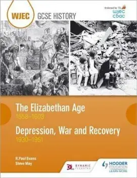 WJEC GCSE History The Elizabethan Age 1558-1603 and Depressi, Paperback/R Paul Evans