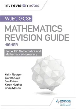 WJEC GCSE Maths Higher: Mastering Mathematics Revision Guide, Paperback/Gareth Cole