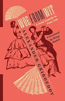 Woe from Wit: A Verse Comedy in Four Acts, Paperback/Elizabeth Hulick