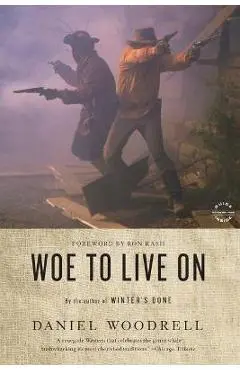 Woe to Live on - Daniel Woodrell