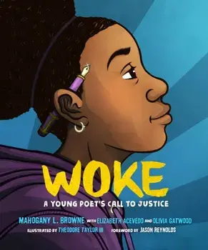 Woke: A Young Poet's Call to Justice, Hardcover/Mahogany L. Browne