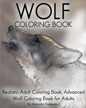 Wolf Coloring Book: Realistic Adult Coloring Book, Advanced Wolf Coloring Book for Adults, Paperback/Amanda Davenport