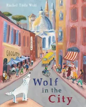 Wolf in the City, Hardback/Rachel Tilda Wolf