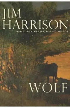 Wolf - Jim Harrison