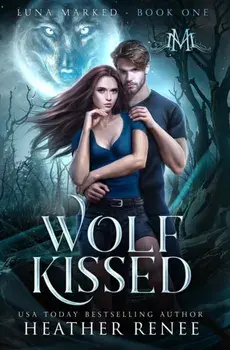 Wolf Kissed, Hardcover/Heather Renee