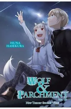 Wolf & Parchment: New Theory Spice & Wolf, Vol. 10 (Light Novel) - Isuna Hasekura
