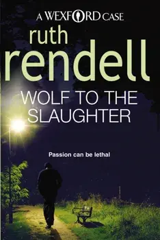 Wolf To The Slaughter. (A Wexford Case), Paperback/Ruth Rendell