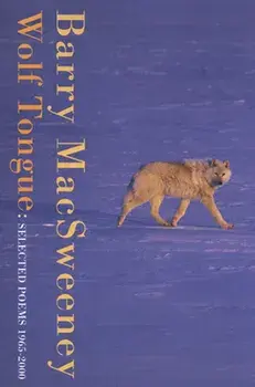 Wolf Tongue: Selected Poems 1965-2000, Paperback/Barry MacSweeney