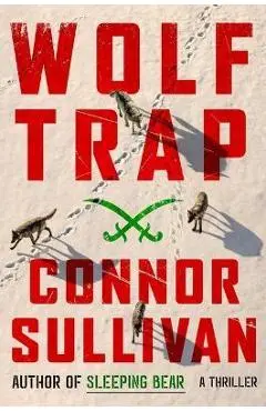 Wolf Trap: A Thriller - Connor Sullivan