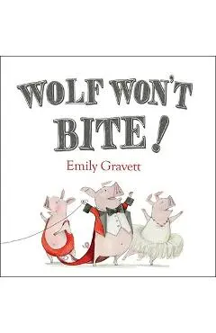 Wolf Won't Bite! - Emily Gravett