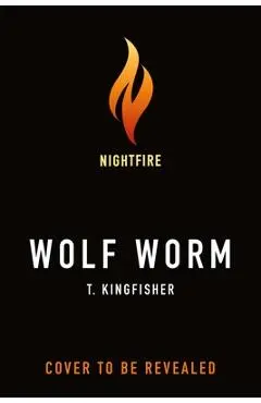 Wolf Worm - T. Kingfisher