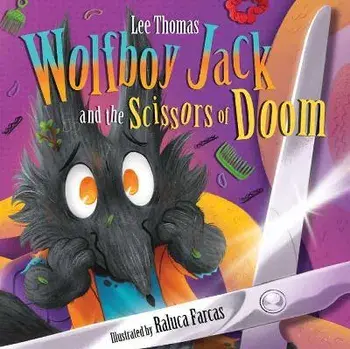 Wolfboy Jack. and The Scissors of Doom, Paperback/Lee Thomas