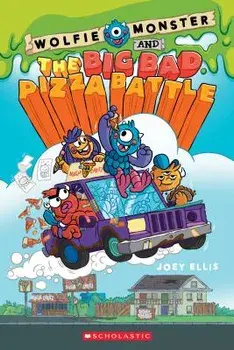 Wolfie Monster and the Big Bad Pizza Battle, Paperback/Joey Ellis