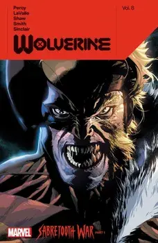 Wolverine by Benjamin Percy Vol. 8: Sabertooth War Part 1, Paperback/Victor Lavalle