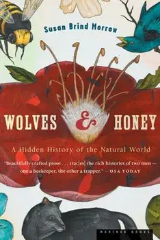 Wolves and Honey: A Hidden History of the Natural World, Paperback/Susan Brind Morrow