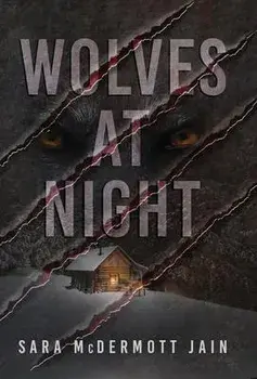 Wolves at Night, Hardcover/Sara Mcdermott Jain