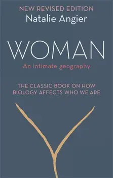 Woman. An Intimate Geography (Revised and Updated), Paperback/Natalie Angier