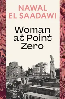 Woman at Point Zero, Paperback/Nawal El Saadawi