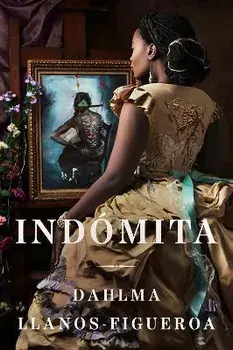Woman of Endurance, a Indómita (Spanish Edition), Paperback/Dahlma Llanos-Figueroa