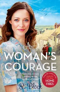 Woman's Courage. The perfect heartwarming wartime saga, Paperback/S. Block