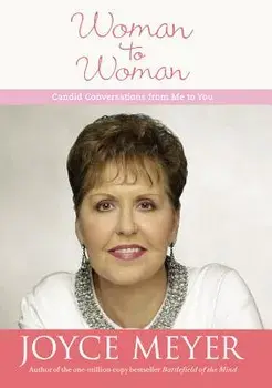 Woman to Woman: Candid Conversations from Me to You, Hardcover/Joyce Meyer