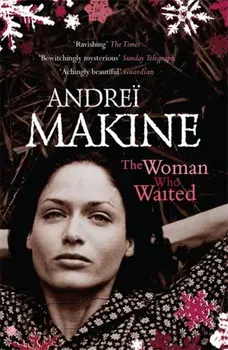 Woman Who Waited, Paperback/Andrei Makine