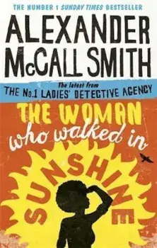 Woman Who Walked in Sunshine, Paperback/Alexander McCall Smith