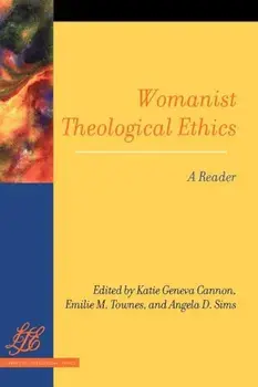 Womanist Theological Ethics: A Reader, Paperback/Katie Geneva Cannon