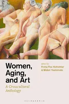 Women, Aging, and Art. A Crosscultural Anthology, Paperback/***