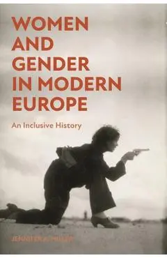 Women and Gender in Modern Europe: An Inclusive History - Jennifer A. Miller