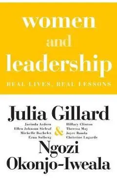 Women and Leadership: Real Lives, Real Lessons - Julia Gillard