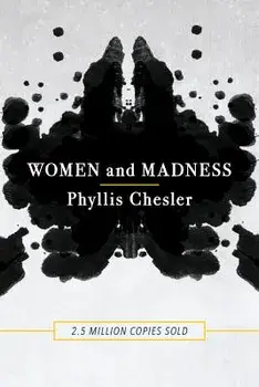 Women and Madness, Paperback/Phyllis Chesler