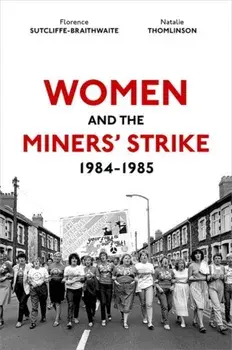 Women and the Miners' Strike, 1984-1985, Hardback/***