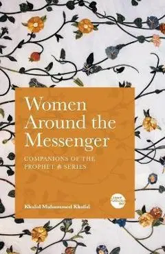 Women Around the Messenger - Khalid Muhammed Khalid