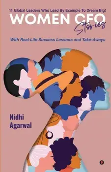 Women CFO Stories: 11 Global Leaders Who Lead By Example To Dream Big!, Paperback/***