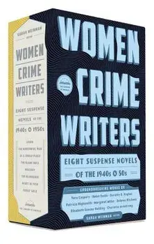 Women Crime Writers: Eight Suspense Novels of the 1940s & 50s: A Library of America Boxed Set/Sarah Weinman