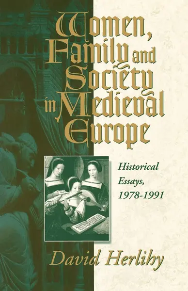 Women, Family and Society in Medieval Europe | Anthony Molho