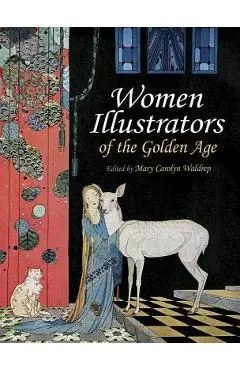 Women Illustrators of the Golden Age - Mary Carolyn Waldrep