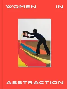 Women in Abstraction, Hardback/***