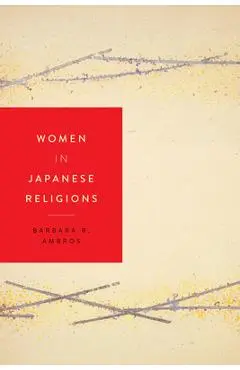 Women in Japanese Religions - Barbara R. Ambros
