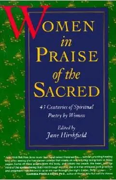 Women in Praise of the Sacred - Jane Hirshfield