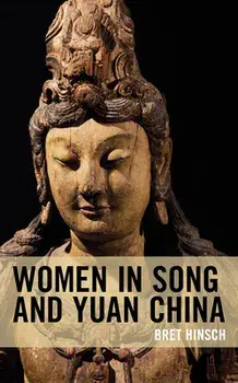 Women in Song and Yuan China, Paperback/Bret Hinsch