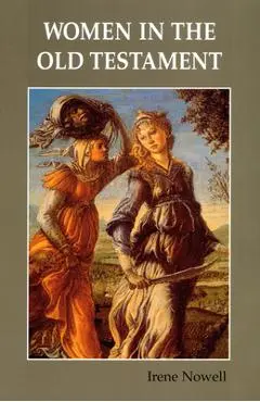 Women in the Old Testament - Irene Nowell