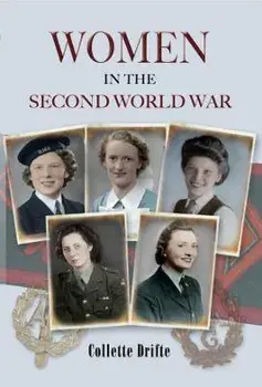 Women in the Second World War, Paperback/Collette Drifte