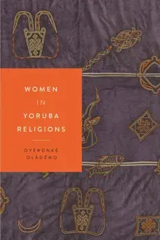 Women in Yoruba Religions, Paperback/Oyèrónké Oládémọ