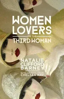 Women Lovers, or the Third Woman, Hardcover/Natalie Clifford Barney