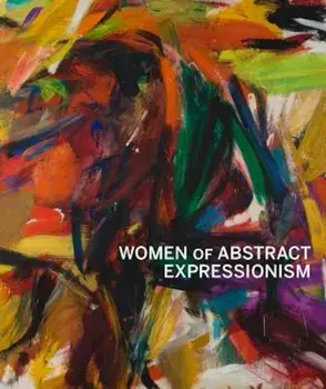 Women of Abstract Expressionism, Hardcover/Joan Marter
