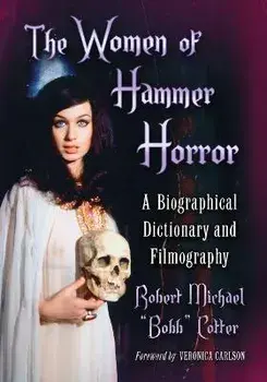 Women of Hammer Horror: A Biographical Dictionary and Filmography, Paperback/Robert Michael Cotter