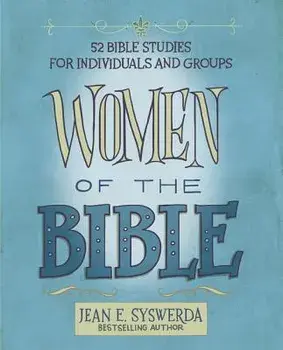 Women of the Bible: 52 Bible Studies for Individuals and Groups, Paperback/Jean E. Syswerda