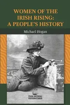 Women of the Irish Rising: A People's History, Paperback/Michael Hogan